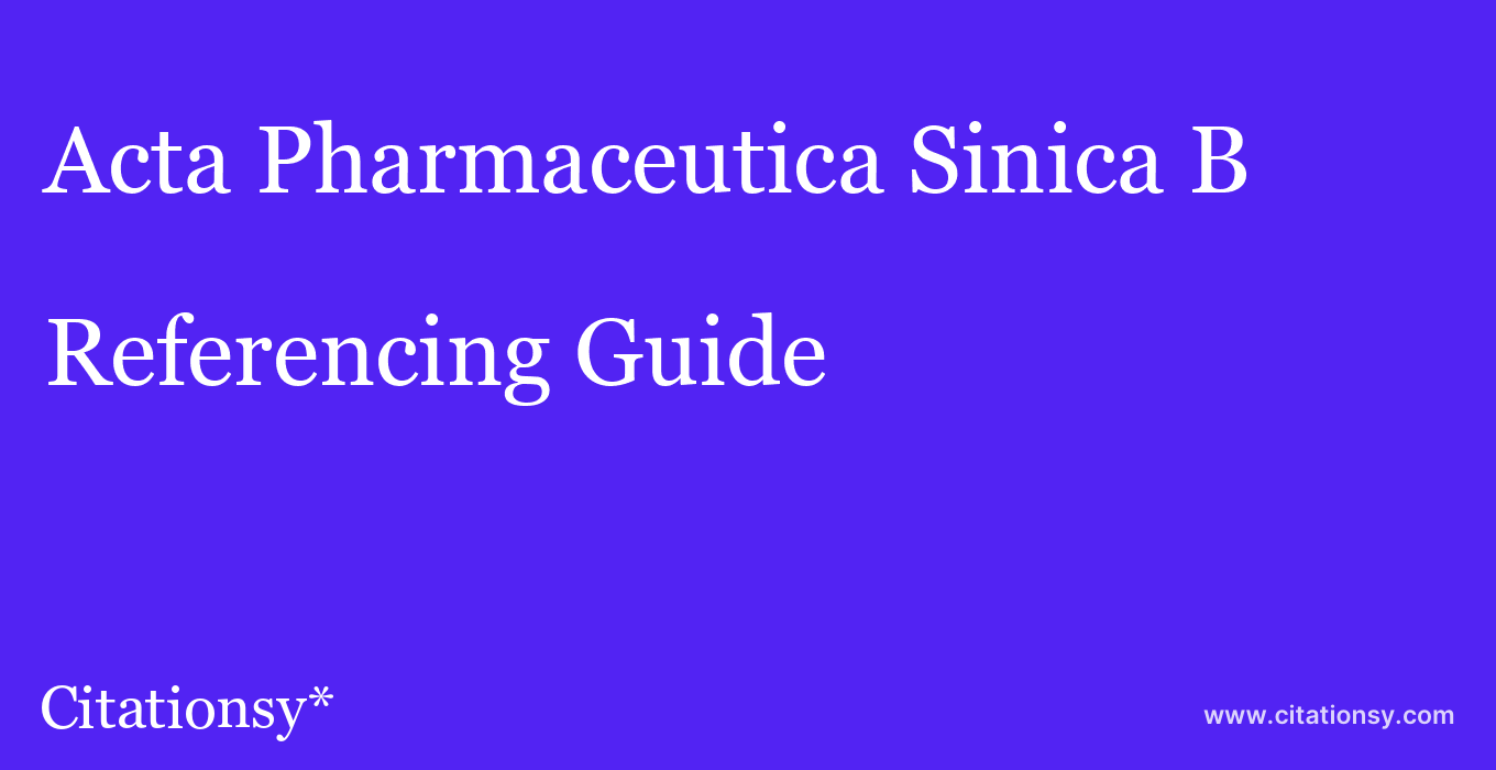 cite Acta Pharmaceutica Sinica B  — Referencing Guide